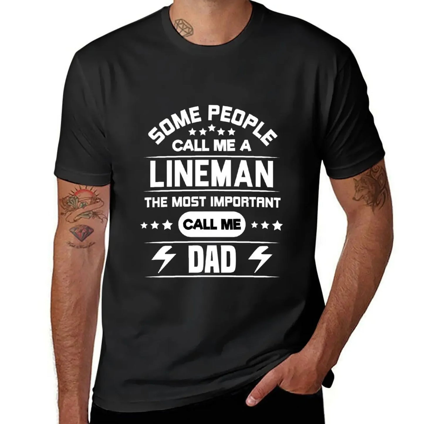 Some People Call Me Lineman The Most Important Call Me Dad: Electrician Lineman Dad Gifts For Dad who installs or repair T-Shirt