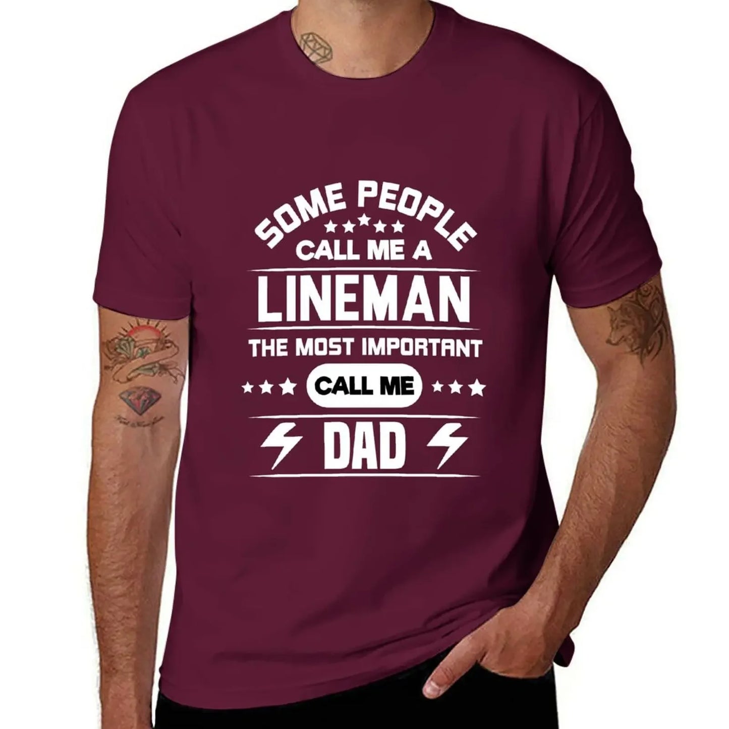 Some People Call Me Lineman The Most Important Call Me Dad: Electrician Lineman Dad Gifts For Dad who installs or repair T-Shirt