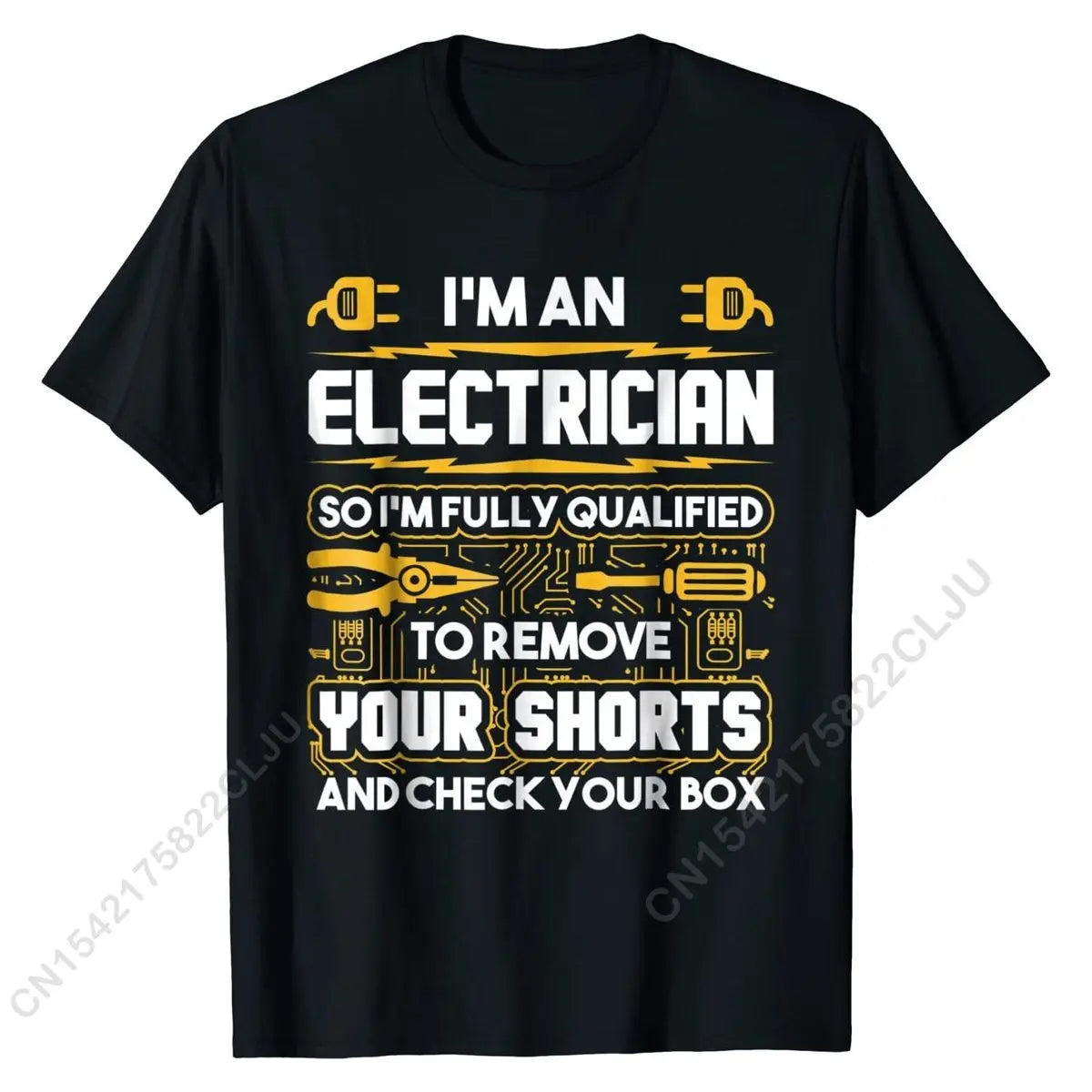 Funny Electrician Gifts - I'm An Electrician T-Shirt T Shirt Cute Summer Cotton Youth Tops Men Tees Crazy